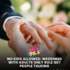 NO KIDS ALLOWED: ADULT ONLY WEDDINGS SPARK DISCUSSION